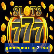 gamesmax ps2 iso